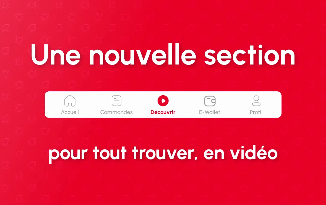Red launch ad reading Une nouvelle section pour tout trouver, en vidéo, around the app's tab bar with the Découvrir tab highlighted